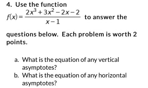 Solved 4 Use The Function Fxx−12x33x2−2x−2 To Answer