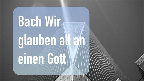 Bach Wir Glauben All An Einen Gott BWV 680 YouTube