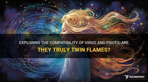 Exploring The Compatibility Of Virgo And Pisces Are They Truly Twin