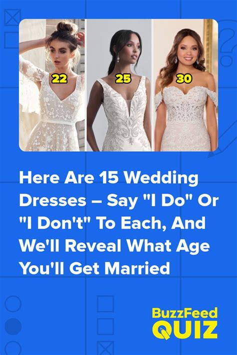 Say I Do Or I Don T To These Wedding Dresses And We Ll Reveal What Age You Ll Get Married