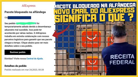 Pacote Bloqueado Na Alf Ndega Aliexpress Novo Email Receita