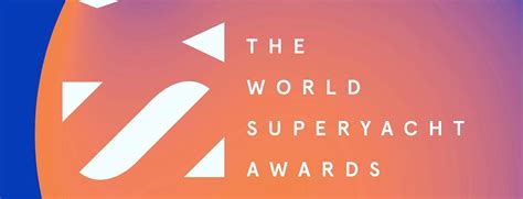 19th Annual World Superyacht Awards (May 3-4, 2024) Venice, Italy ...