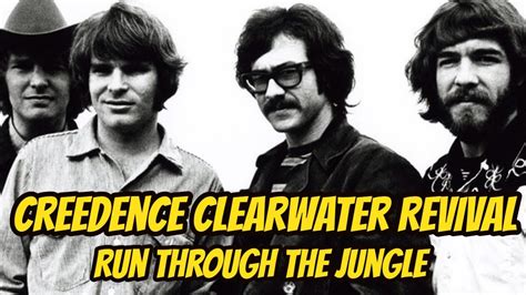 Creedence Clearwater Revival Run Through The Jungle Youtube