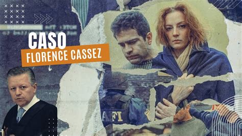 Caso Florence Cassez Youtube