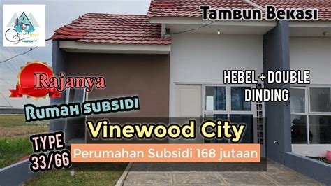 Vinewood City Perumahan Subsidi Tambun Bekasi Type 33 66 168