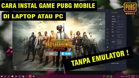 Cara Main Game Pubg Mobile Di Laptop Atau Pc Tanpa Menggunakan Emulator