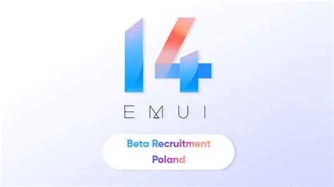 Huawei Begins EMUI 14 Beta Recruitment In Poland Huawei Central