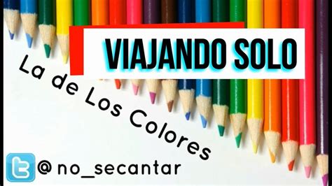 Tips Para Viajar Solo La De Los Colores YouTube