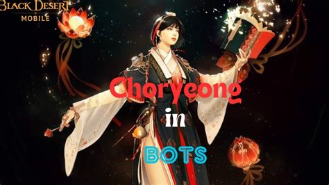 Black Desert Mobile Choryeong In BOTS YouTube