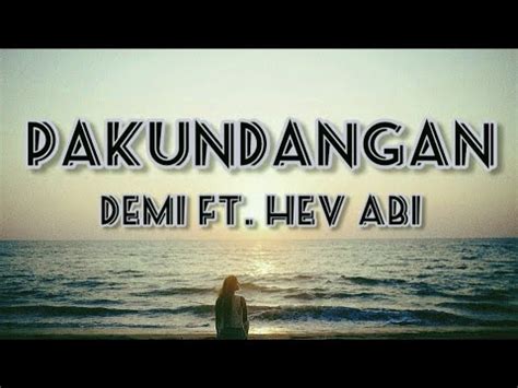 Pakundangan (LYRICS) - Demi ft. Hev Abi - YouTube