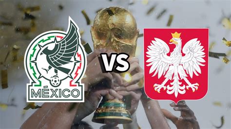 Mexico Vs Poland Live Stream And How To Watch World Cup Game