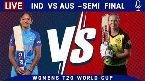 Live India Vs Australia Semi Final Live Scors Commentary Last 10