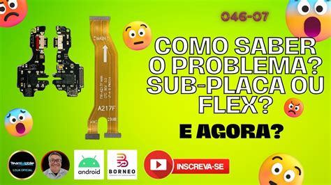 Como saber se o defeito está na SUB PLACA ou FLEX do aparelho CELULAR