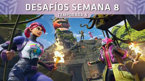 Desafíos De La Semana 8 De Fortnite Misiones Y Localizaciones