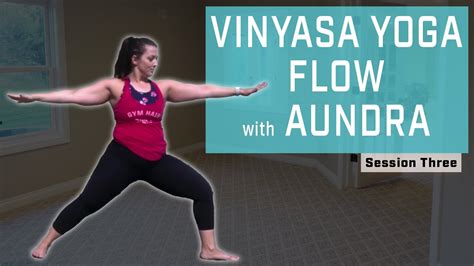 Vinyasa Yoga Flow One Hour Yoga Fit With Aundra Session Three