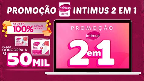 PROMOÇÃO INTIMUS 2 EM 1 Até R 15 de cashback R 50 mil no sorteio