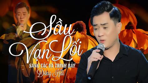 Sầu Vạn Lối Bài Hát Hot Gây Xôn Xao Cộng Đồng Mạng ST TB Đông Hải Giọng Ca Tỏa Sáng YouTube