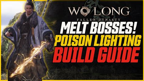 Wo Long MELT BOSSES Poison Lightning Build Guide Free Critical Hits