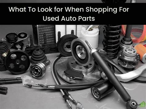 What To Look For When Shopping For Used Auto Parts Eastern Cash For