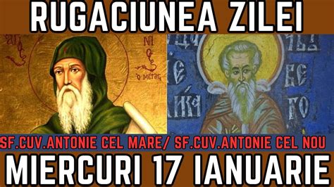 Rug Ciunea Zilei De Miercuri Ianuarie Praznuim Sf Cuv Antonie Cel