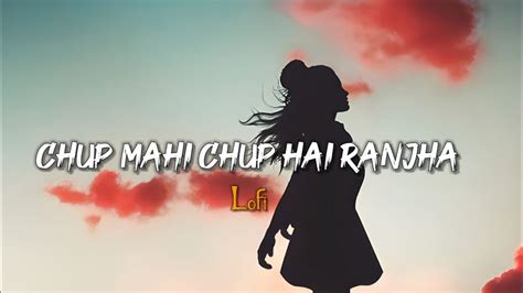 Chup Mahi Chup Hai Ranjha B Praak Jasleen Royal Siddharth Malhotra