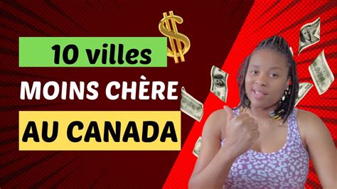 voici 10 villes les plus moins chère au Canada je te présente 10