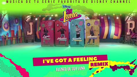 Elenco De Soy Luna I Ve Got A Feeling From Soy Luna Audio Only