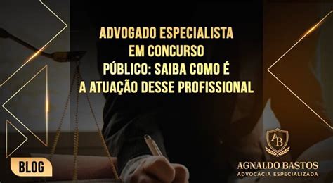 Advogado Especialista Em Concurso P Blico Entenda Como Contratar