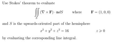 Solved Use Stokes Theorem To Evaluate∬s Grad×f Nds ﻿where