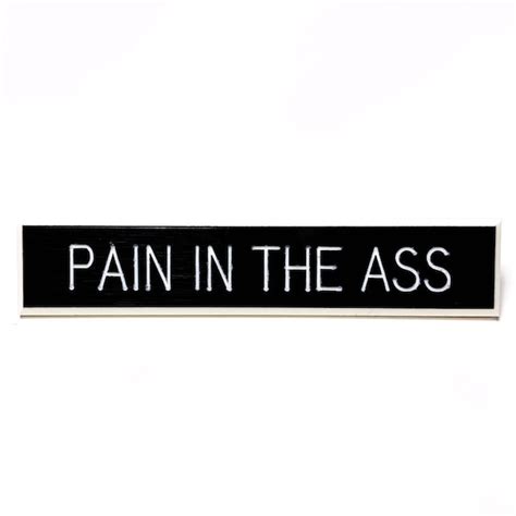 Pain In The Ass Etsy