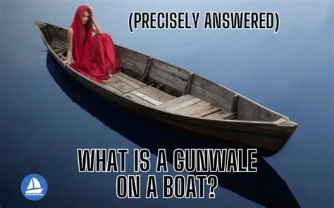 What is a Gunwale on a Boat? (Precisely Answered)