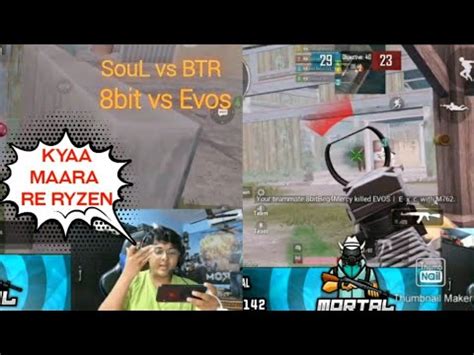 Soul Bit Vs Btr Evos V Friendly Tdm Match Mortal Regaltos Vs Ryzen