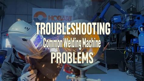 Troubleshooting Common Welding Machine Problems