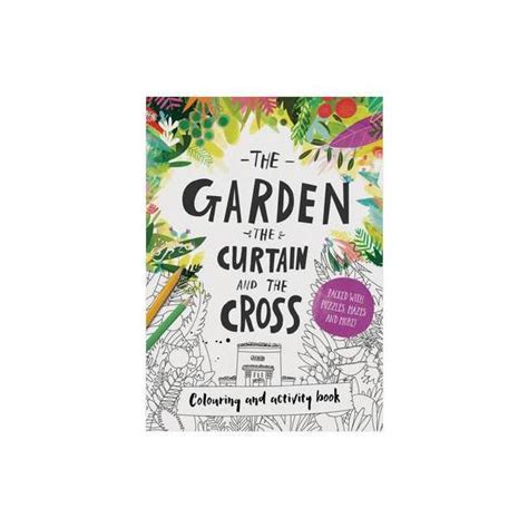 The Garden The Curtain And The Cross Colouring And Activity Book