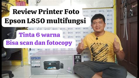 Unboxing Dan Review Printer Epson L Print Scan Copy Dan Foto