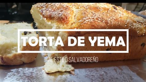 Torta De Yema Al Estilo SalvadoreÑo Youtube