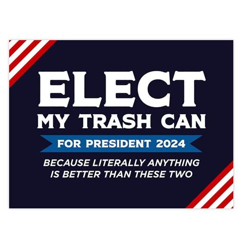 Elect My Trash Can Funny Yard Sign - CustomSigns.com