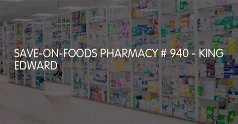 Save On Foods Pharmacy 940 King Edward Vancouver British Columbia