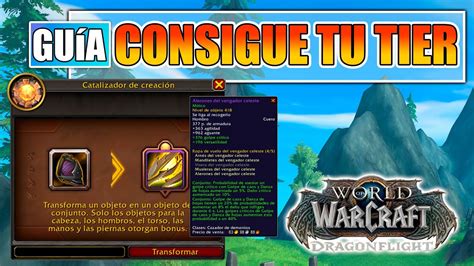 GUÍA DE CATALIZADOR COMO CONSEGUIR TU TIER SET WOW DRAGONFLIGHT