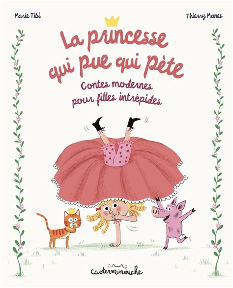 Amazon Fr La Princesse Qui Pue Qui P Te Contes Modernes Pour Filles