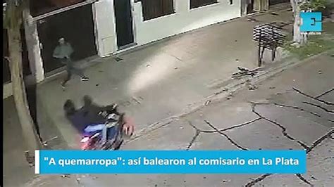 A quemarropa así balearon al comisario en La Plata Vídeo Dailymotion