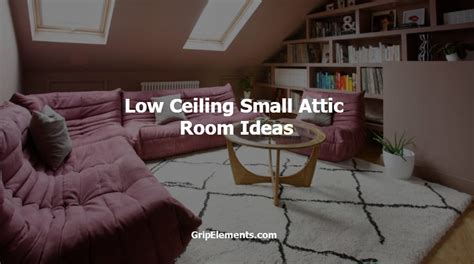 7 Low Ceiling Small Attic Room Ideas Grip Elements