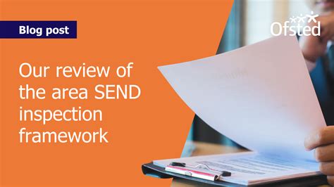Our Review Of The Area Send Inspection Framework Ofsted Schools And