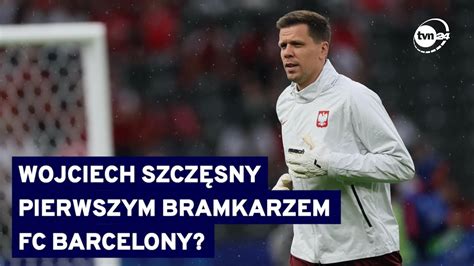 Wojciech Szczęsny w FC Barcelonie Bramkarz może pojawić się niedługo w