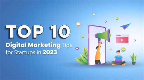 Top 10 Digital Marketing Tips For Startups In 2023