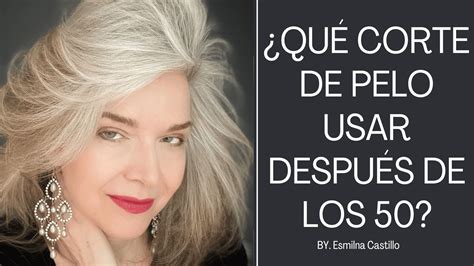 Qué corte de pelo usar después de los 50 Esmilna Castillo Todo