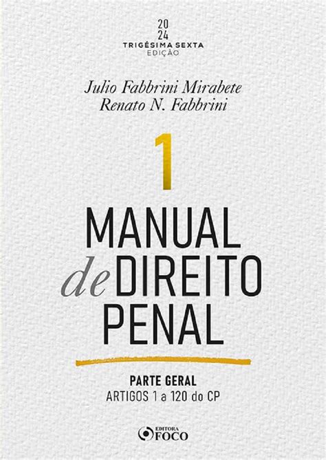 Manual De Direito Penal Parte Geral Volume 1 Arts 1º A 120 Do Cp