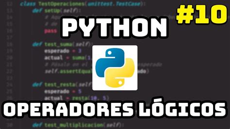 Curso Maestro De Python Operadores L Gicos En Python Youtube