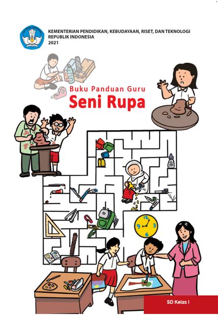 Buku Panduan Guru Seni Rupa Untuk SD Kelas I Buku Kurikulum Merdeka