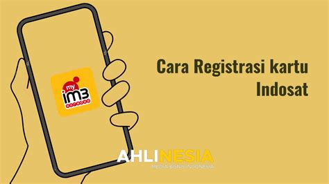 Cara Registrasi Kartu Indosat Yang Mudah Dan Cepat